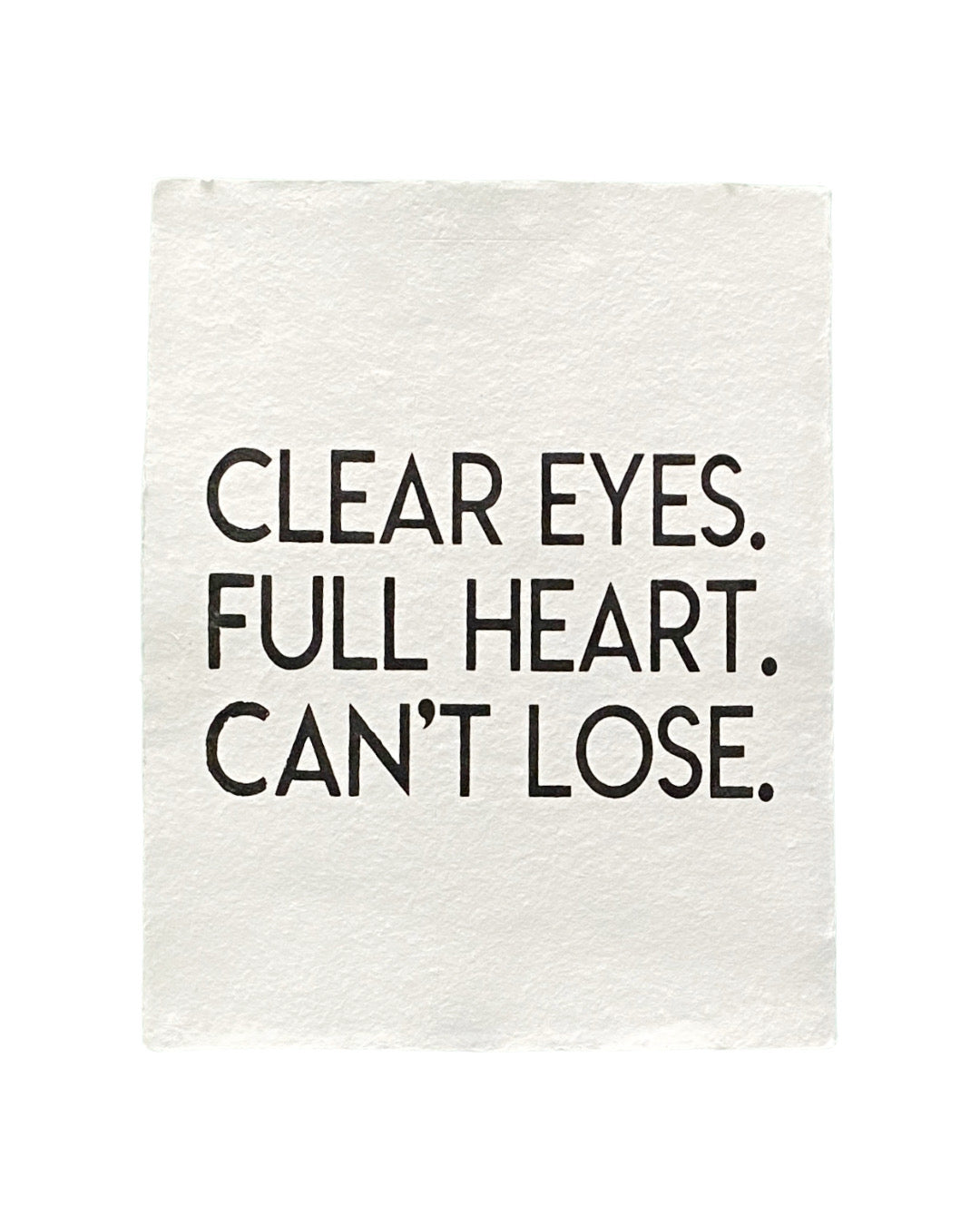 'clear eyes, full heart' handmade paper print