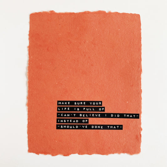 ‘make sure your life' handmade paper print