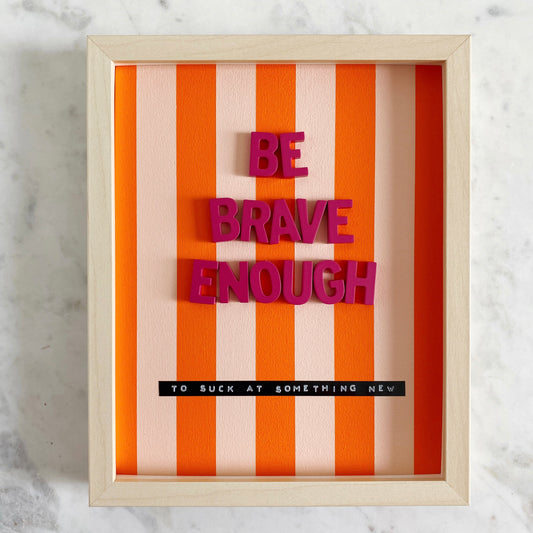 be brave 3D collage wall art