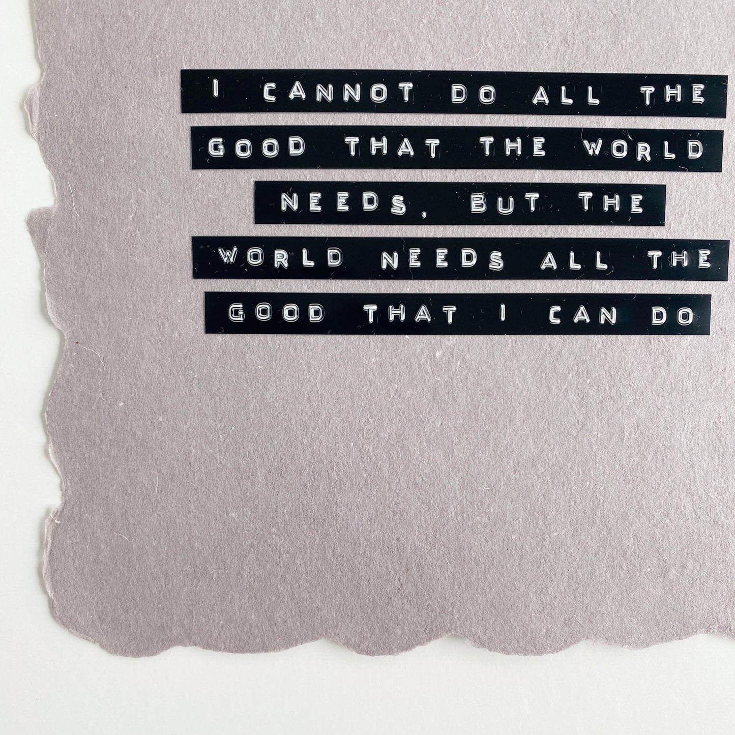 'I cannot do all the good' handmade paper print