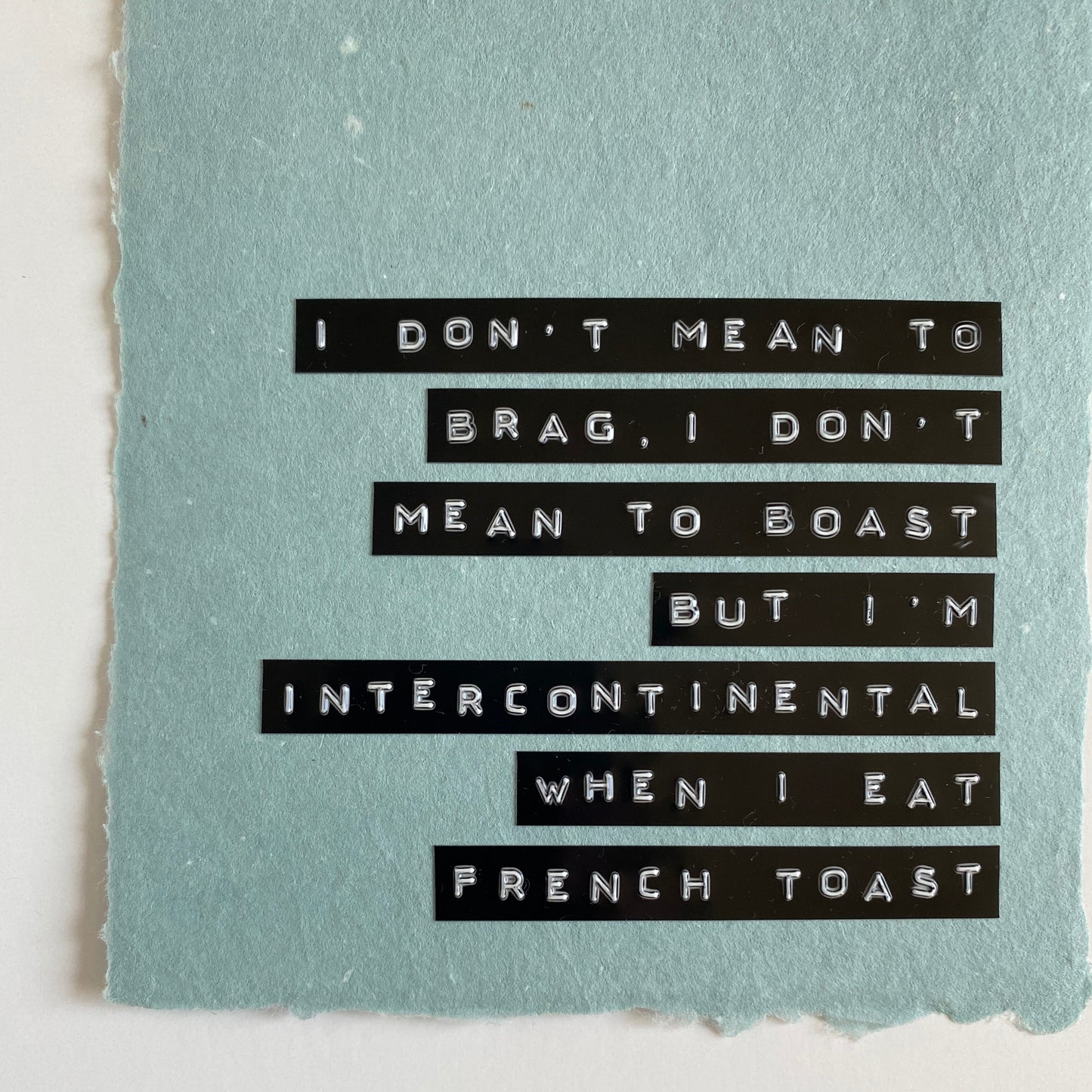 'I don't mean to brag' handmade paper print