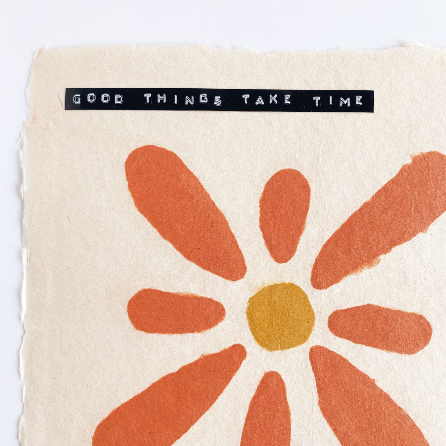 ‘good things take time' handmade paper print