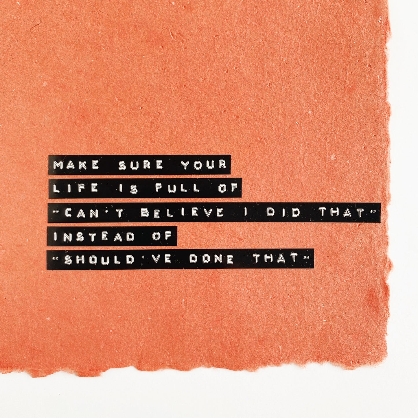 ‘make sure your life' handmade paper print